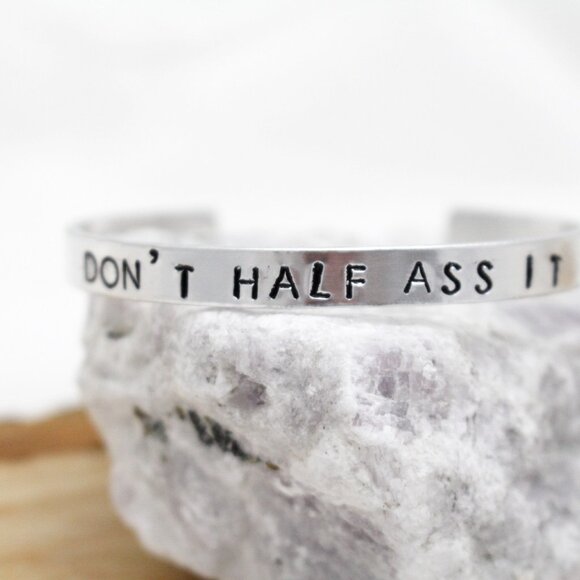Don't Half A** It - Hand Stamped Anodized Aluminum Bangle - Adjustable - Picture 4 of 12